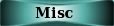 Misc